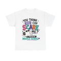 You Think You Can Scare Me? I Teach Middle School Tee