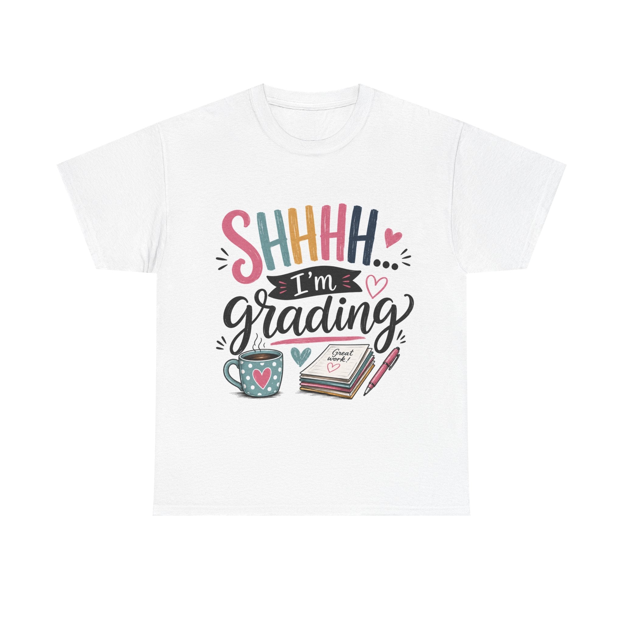 🤫 Shhhh… I'm Grading — Funny Teacher T-Shirt
