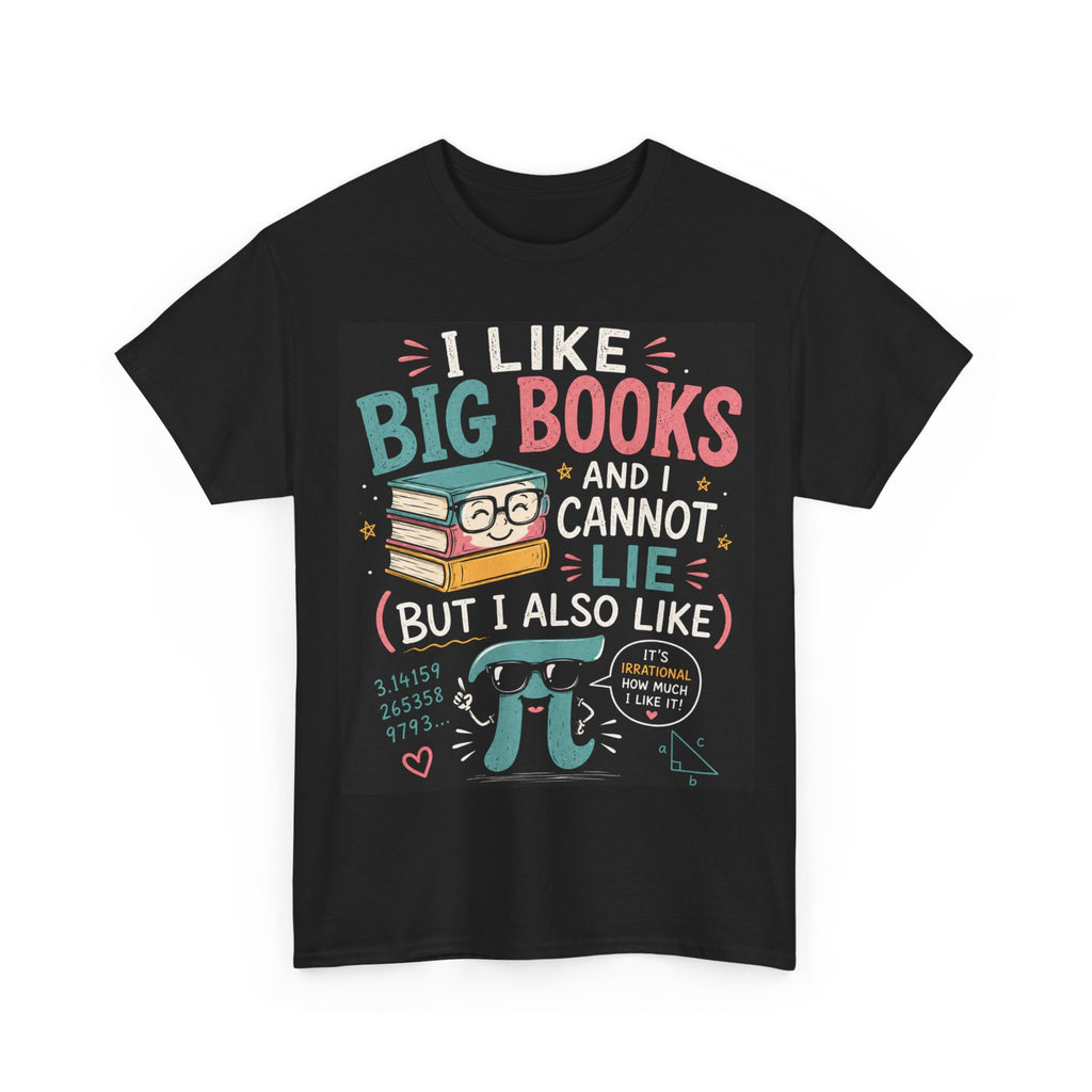 Book Lover T‑Shirt – “I Like Big Books and I Cannot Lie” Graphic Tee