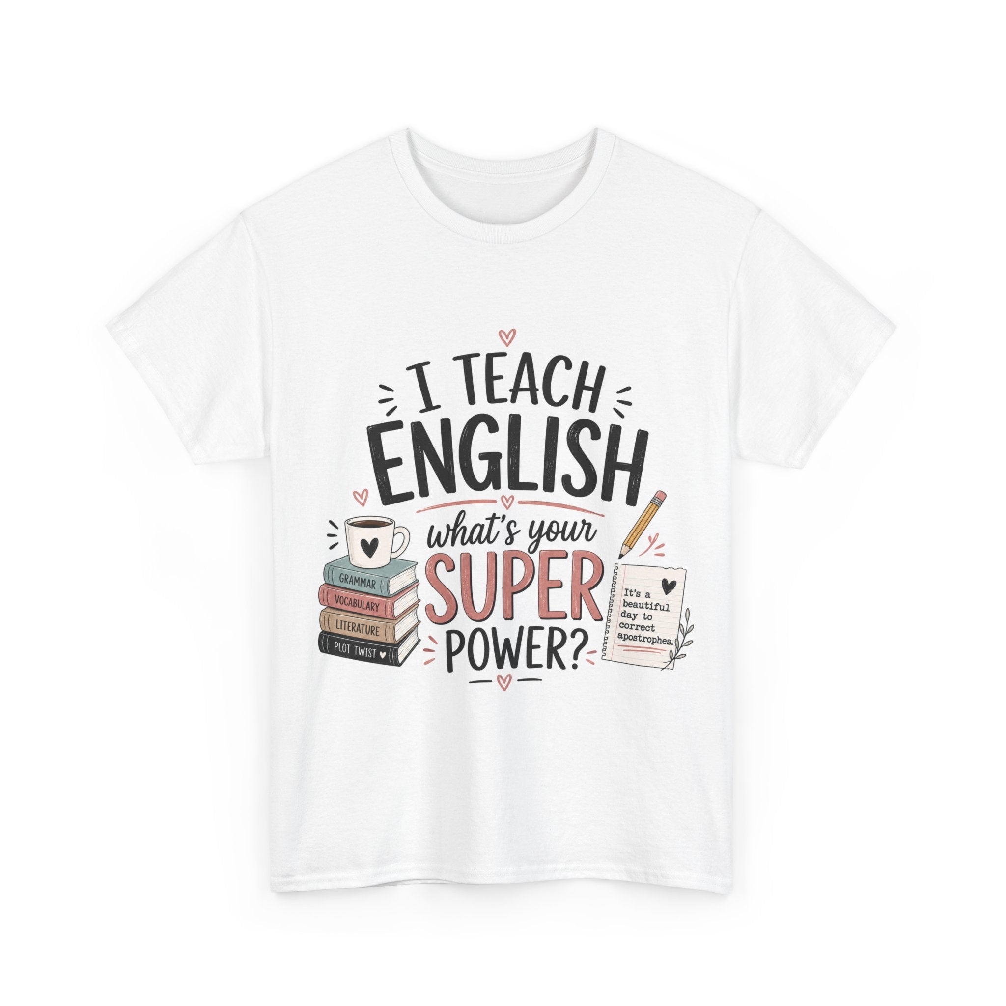 I Teach English, What's Your Superpower? — Funny English Teacher T-Shirt